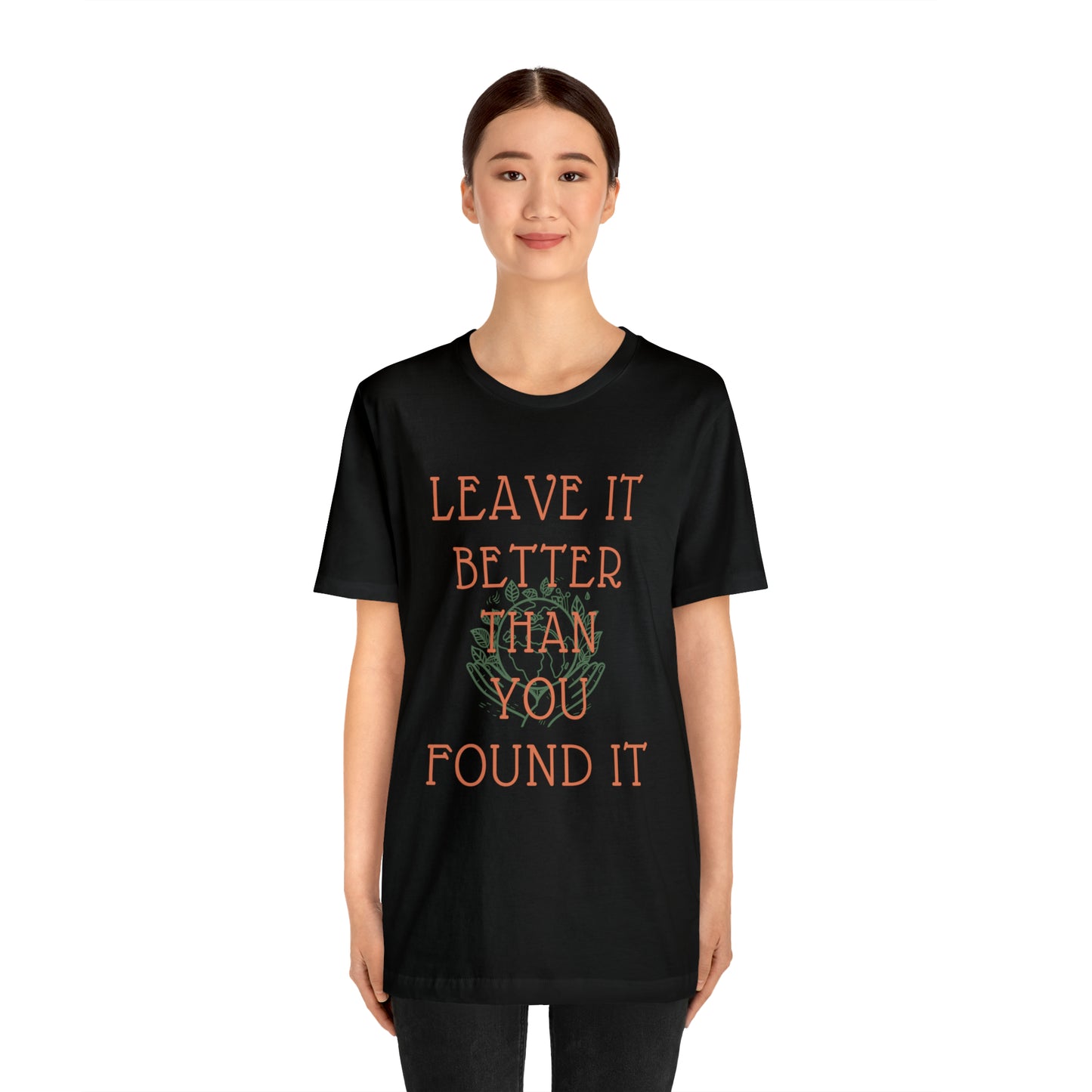 Leave It Better Than You Found it tee