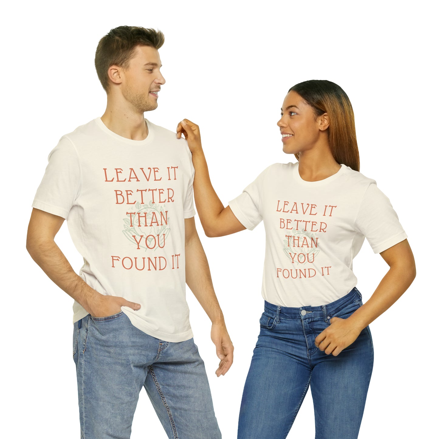 Leave It Better Than You Found it tee