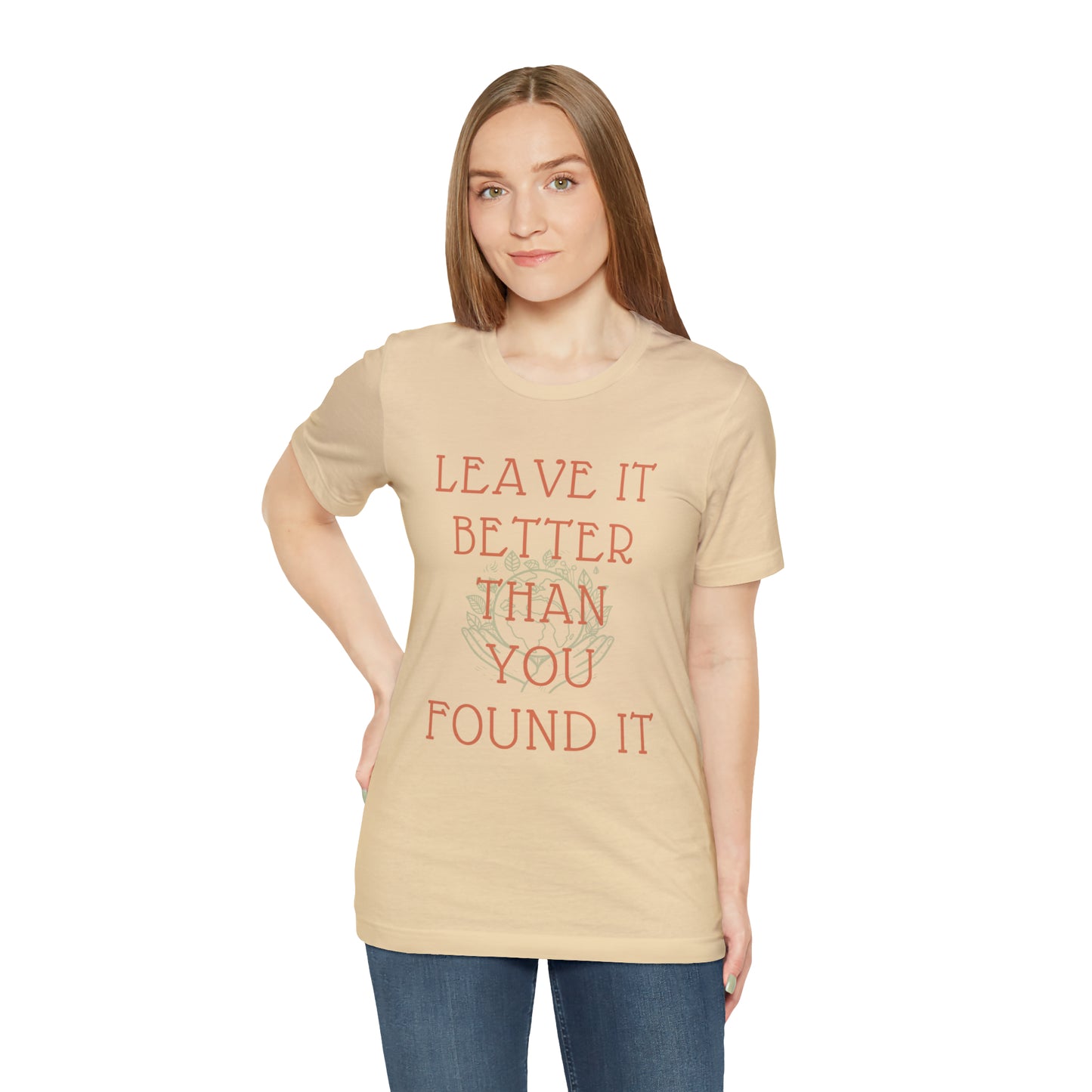 Leave It Better Than You Found it tee