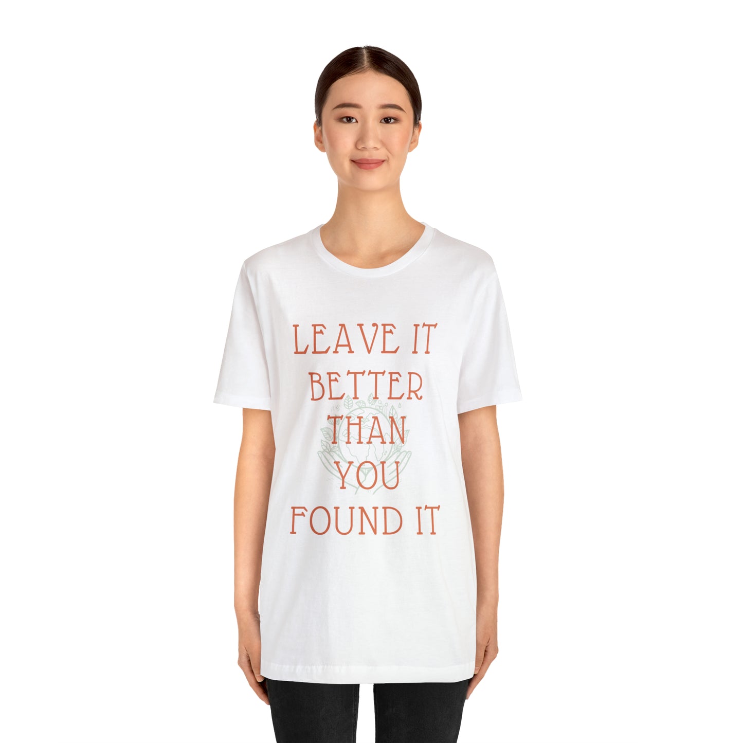 Leave It Better Than You Found it tee