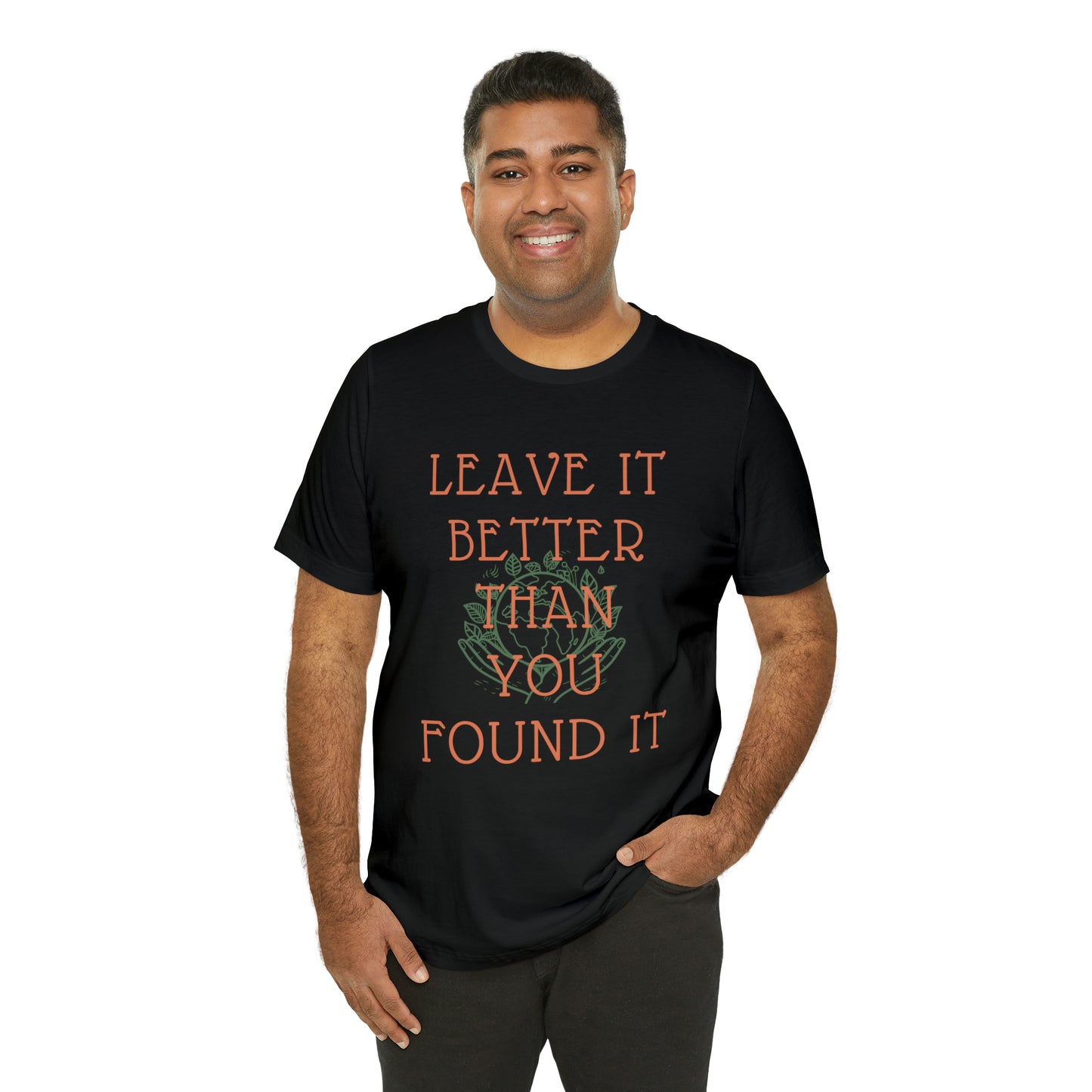 Leave It Better Than You Found it tee