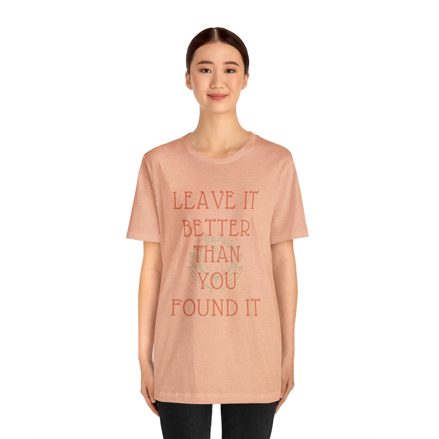 Leave It Better Than You Found it tee