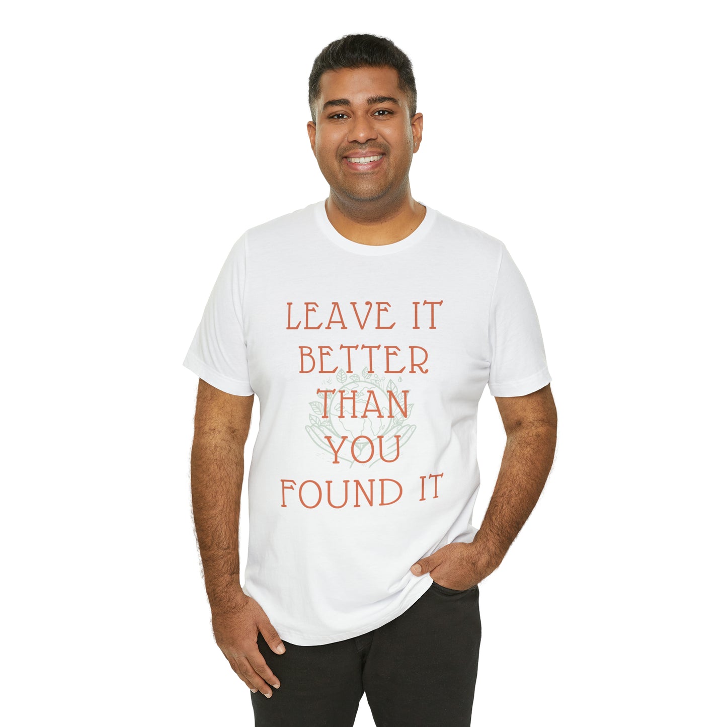 Leave It Better Than You Found it tee