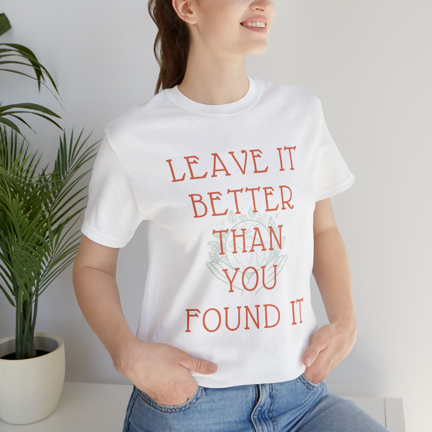 Leave It Better Than You Found it tee