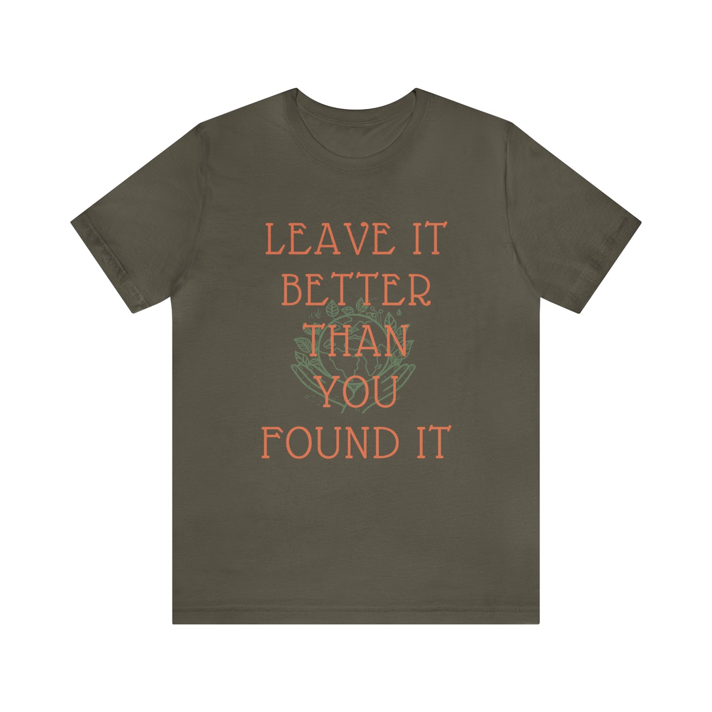 Leave It Better Than You Found it tee