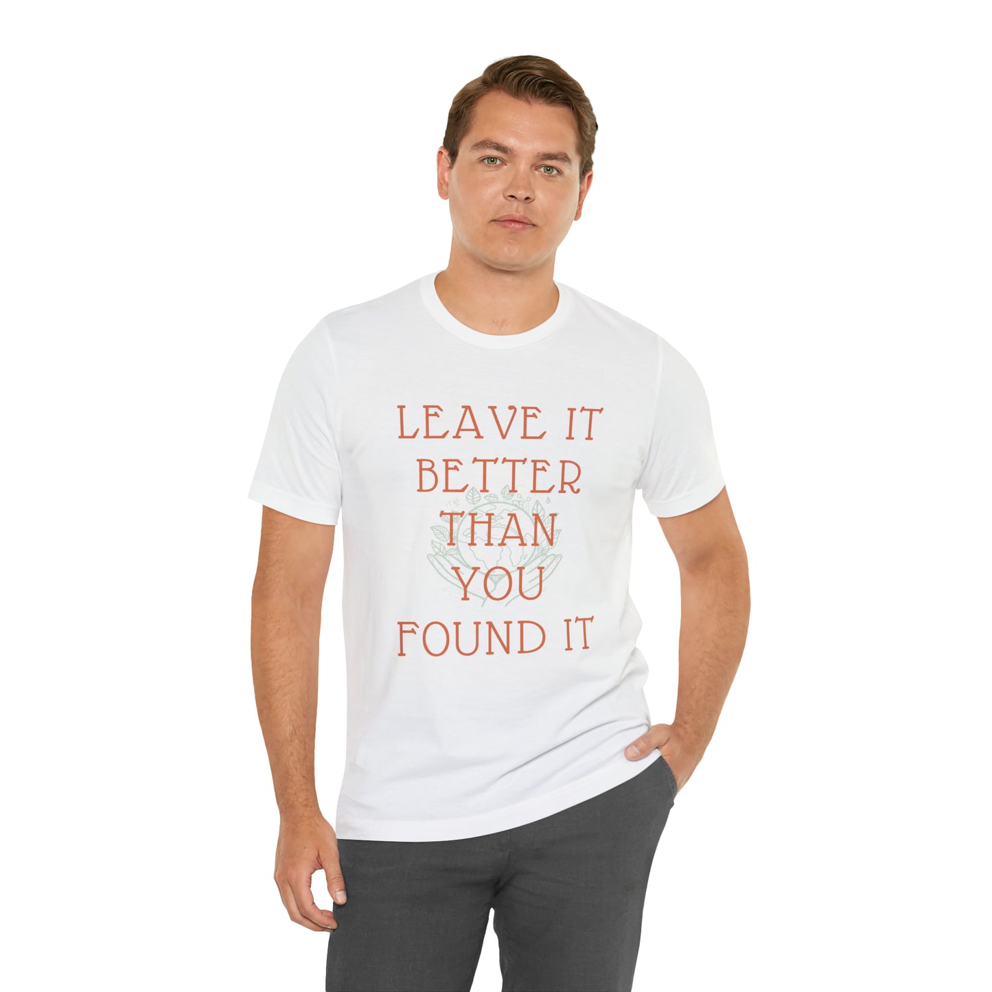 Leave It Better Than You Found it tee