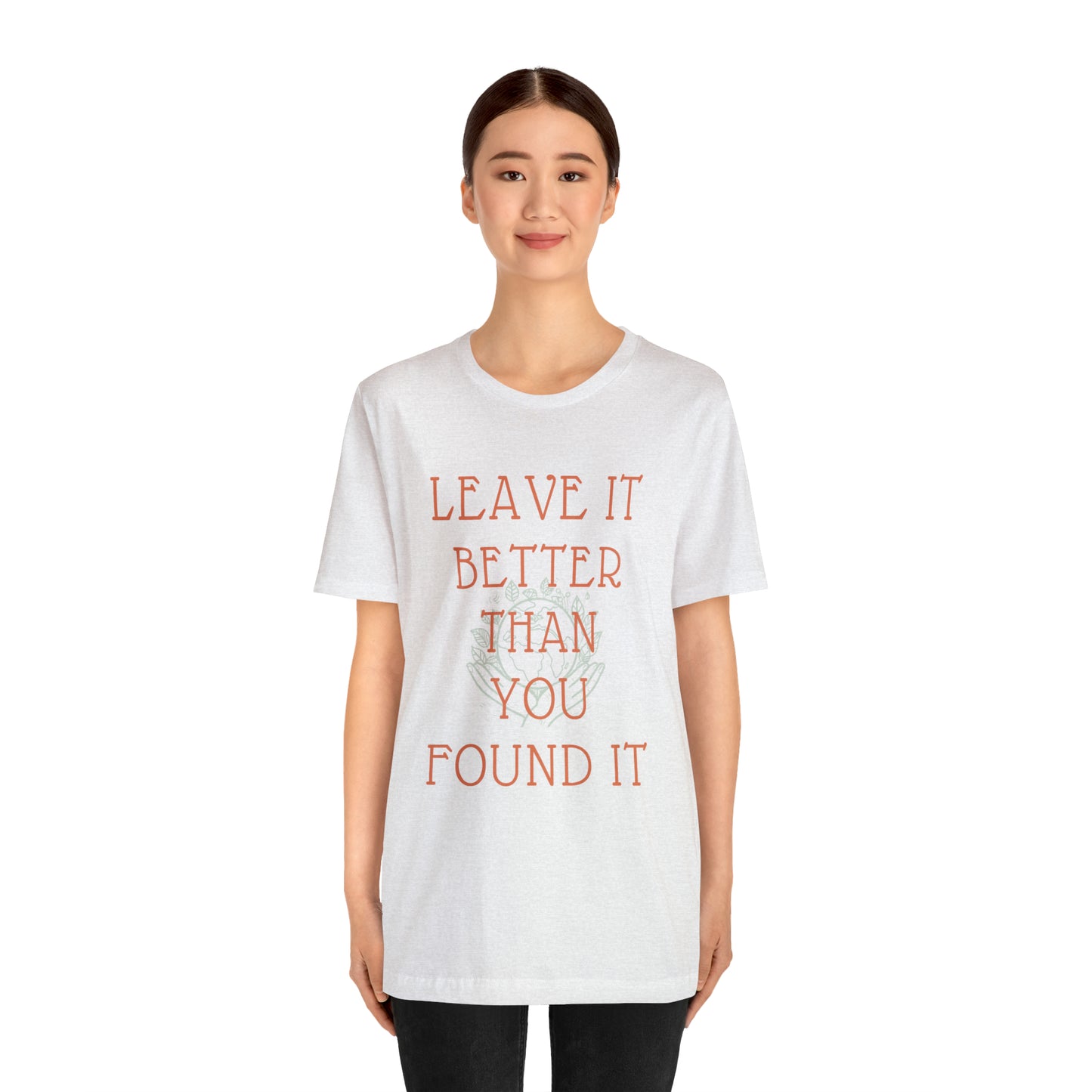 Leave It Better Than You Found it tee