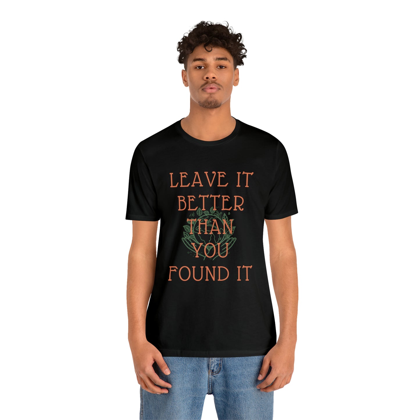 Leave It Better Than You Found it tee