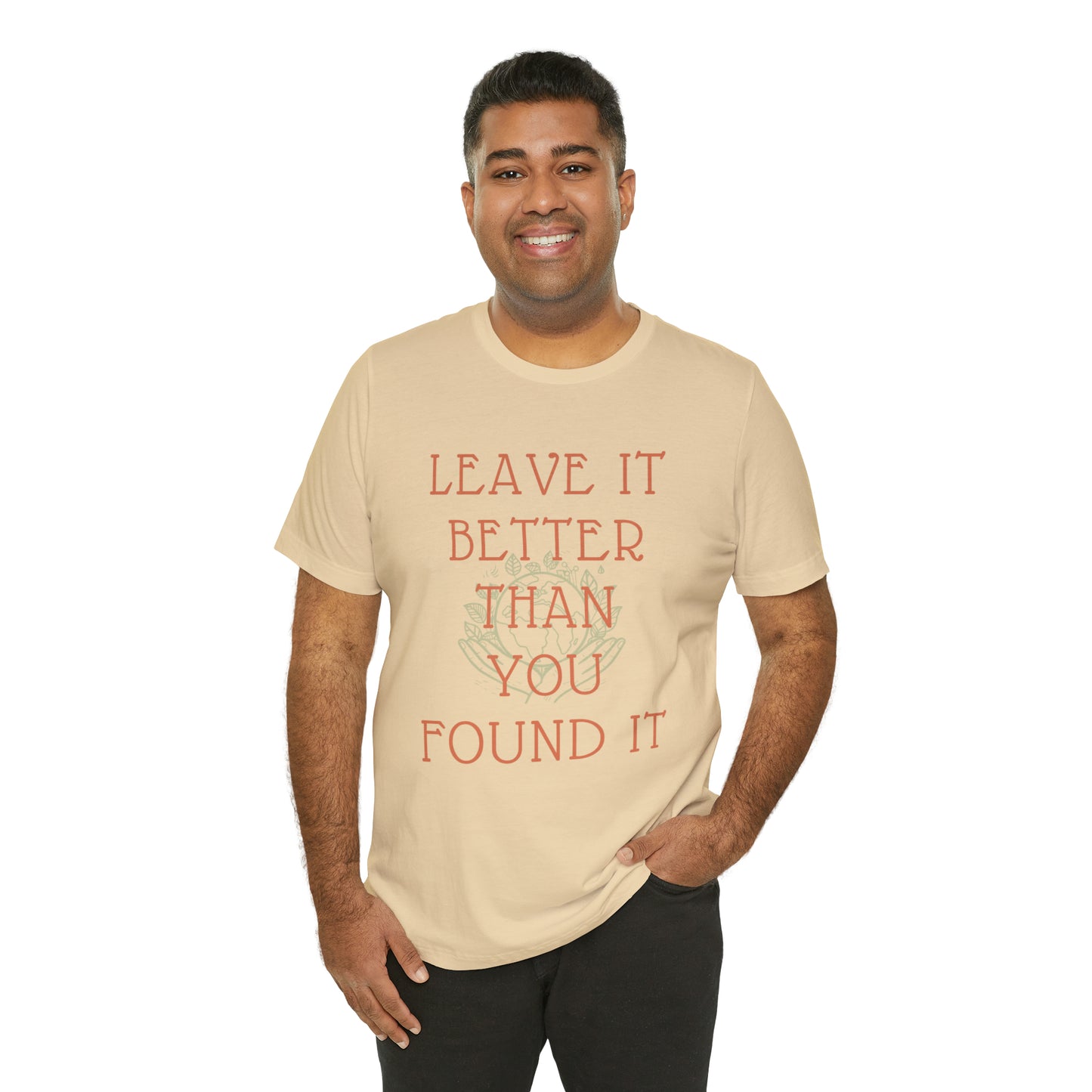 Leave It Better Than You Found it tee