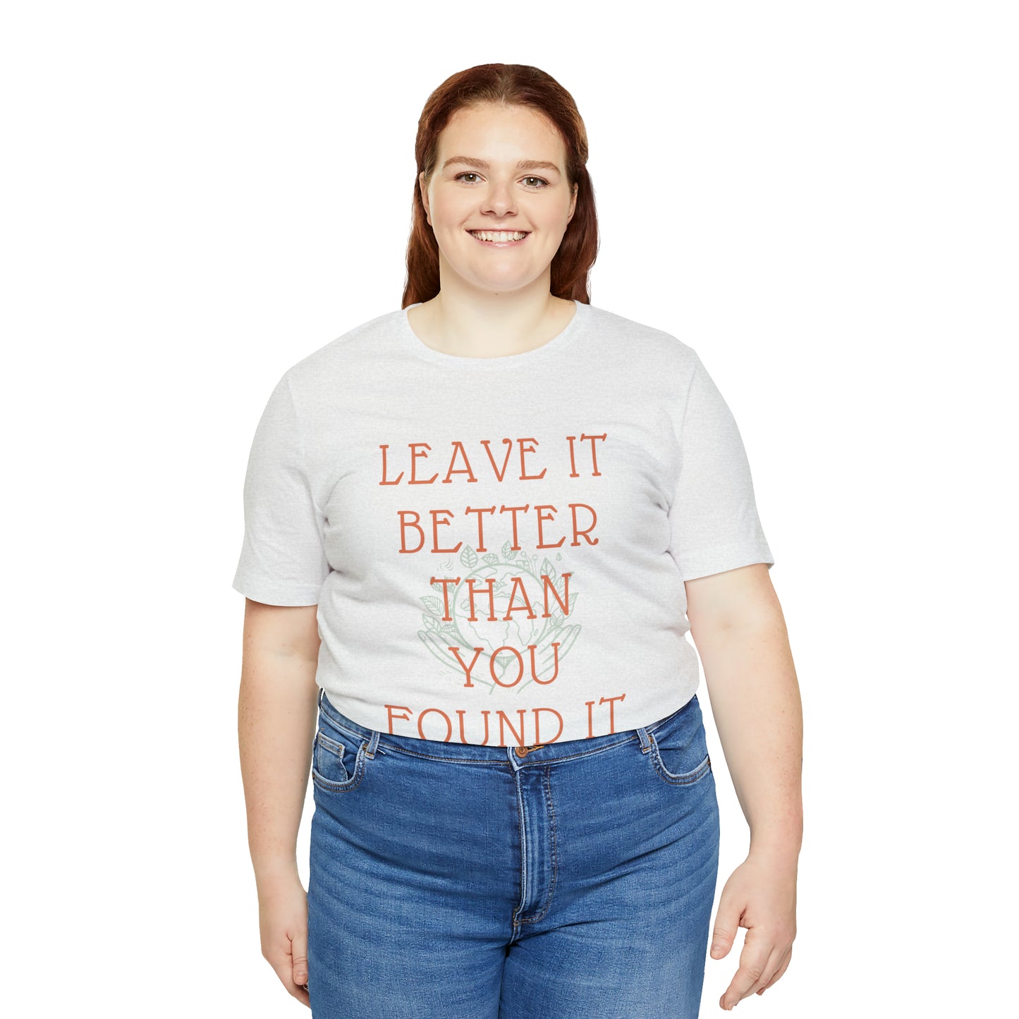 Leave It Better Than You Found it tee