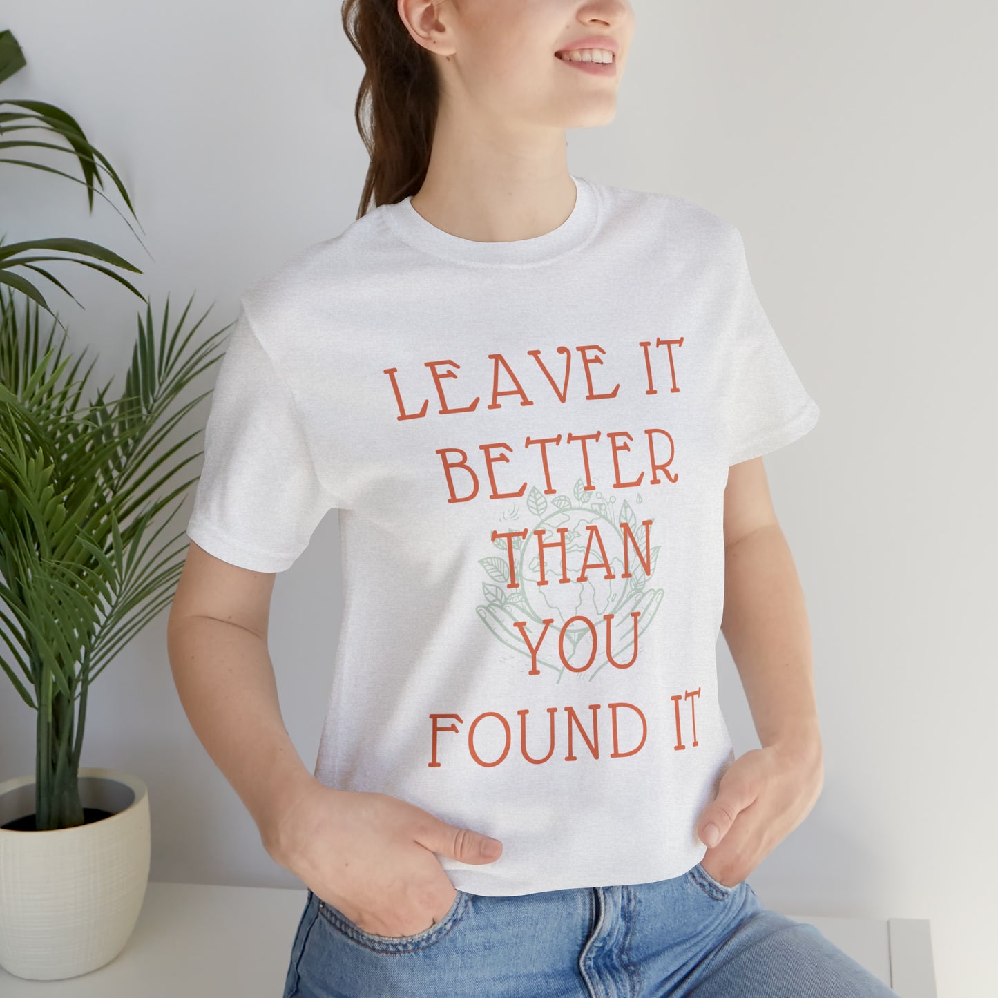 Leave It Better Than You Found it tee