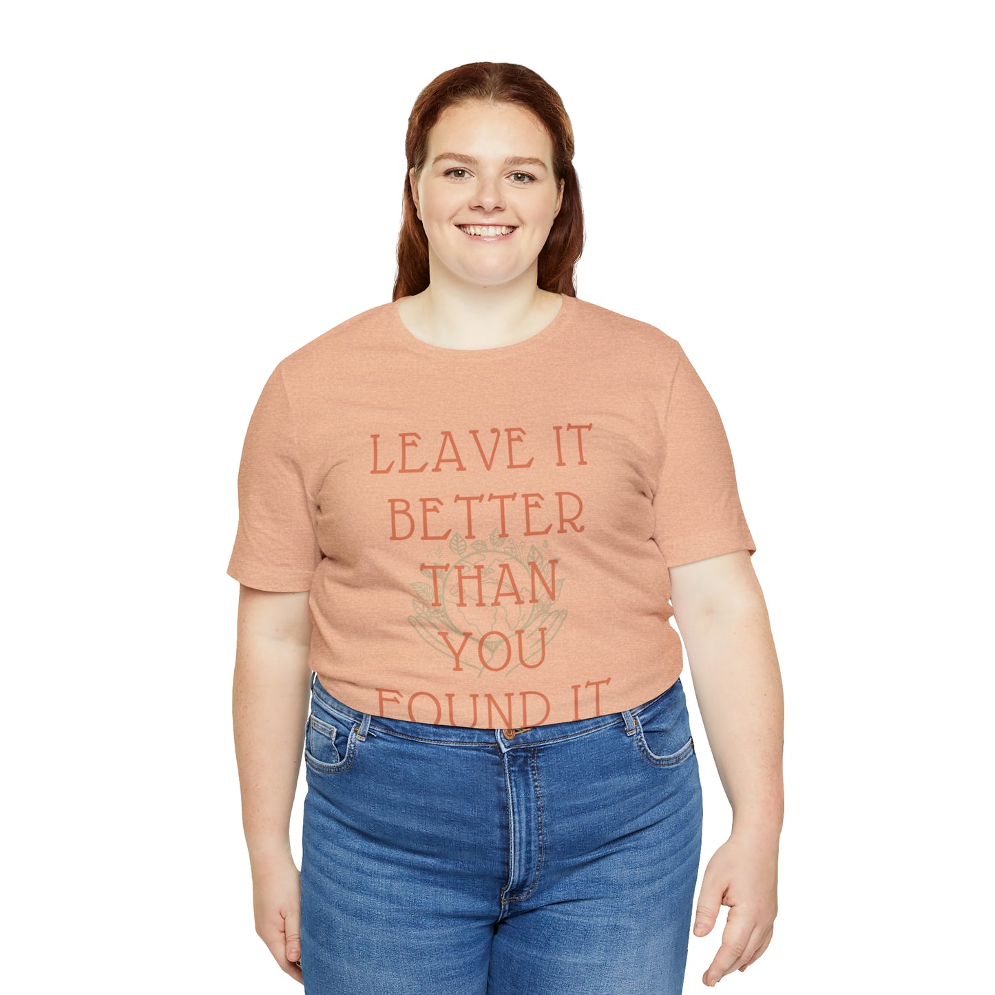 Leave It Better Than You Found it tee