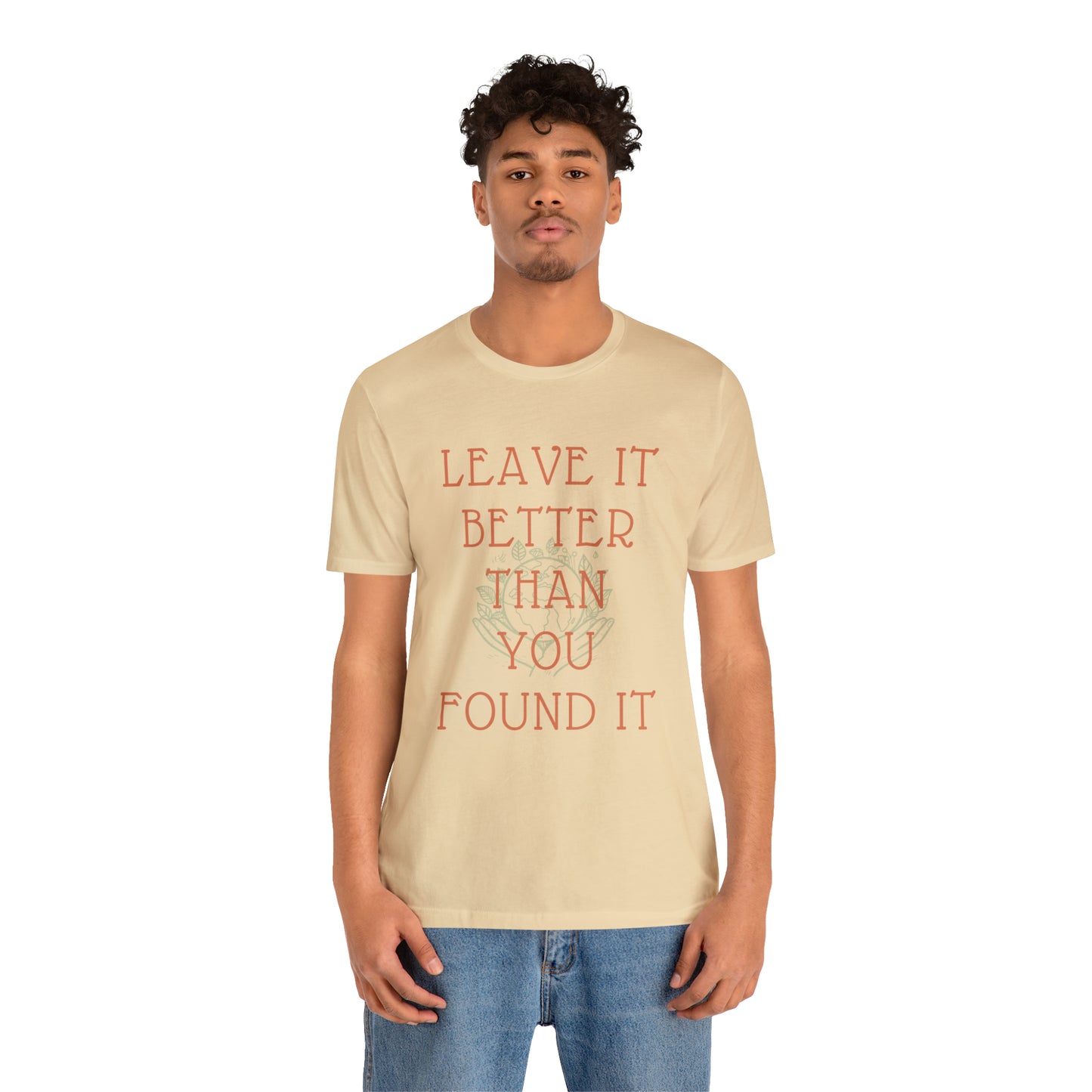 Leave It Better Than You Found it tee