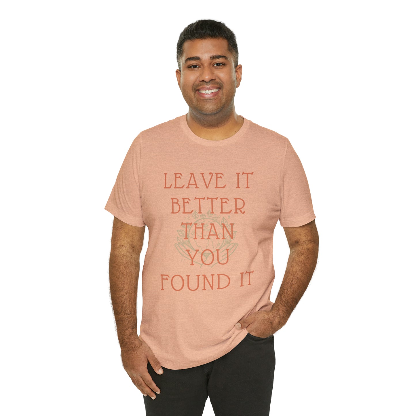 Leave It Better Than You Found it tee