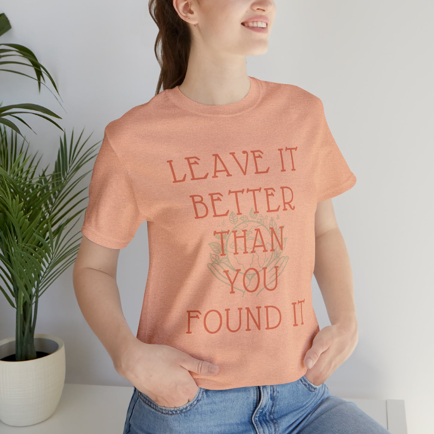 Leave It Better Than You Found it tee