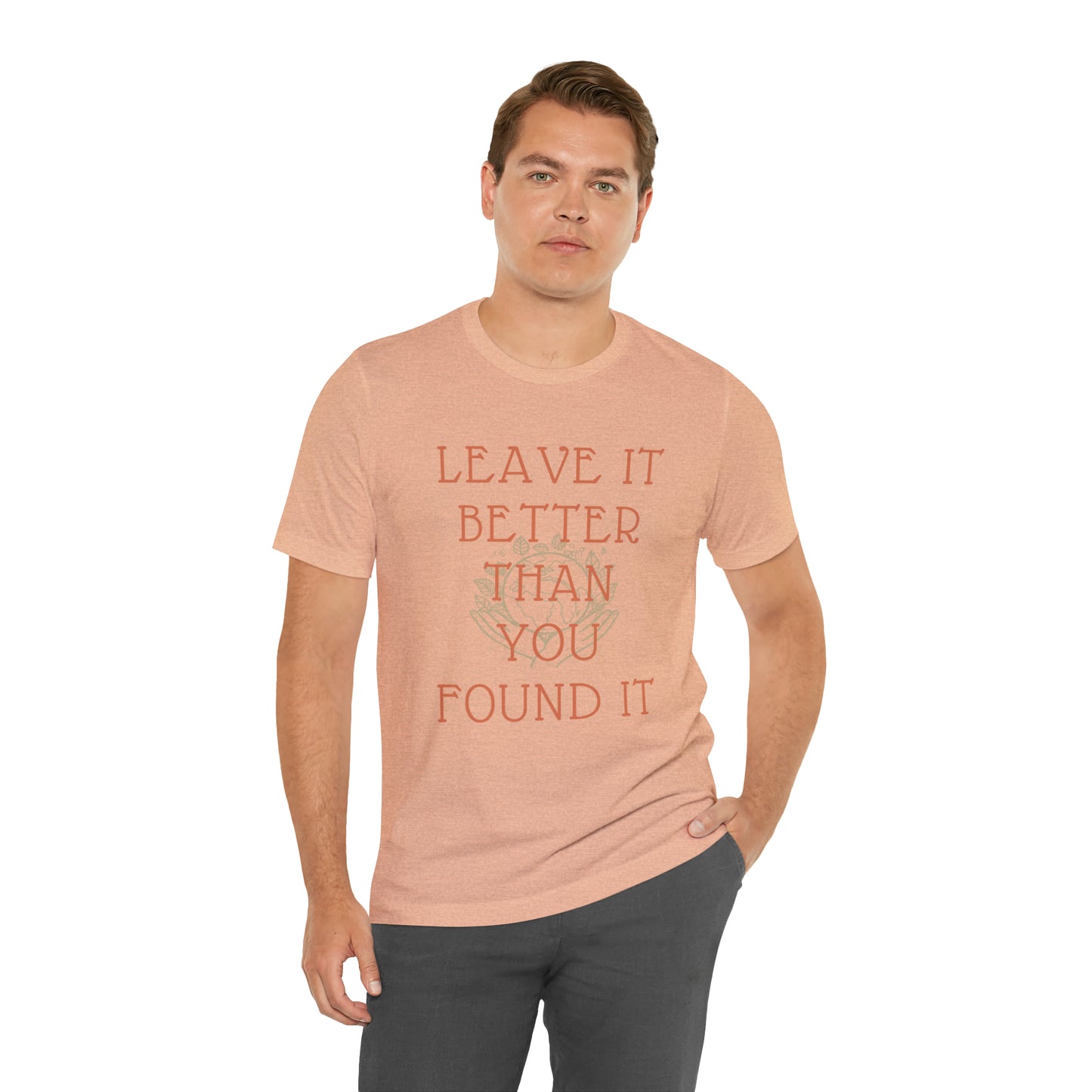 Leave It Better Than You Found it tee