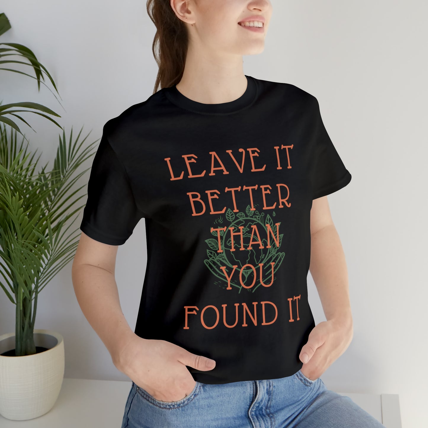 Leave It Better Than You Found it tee