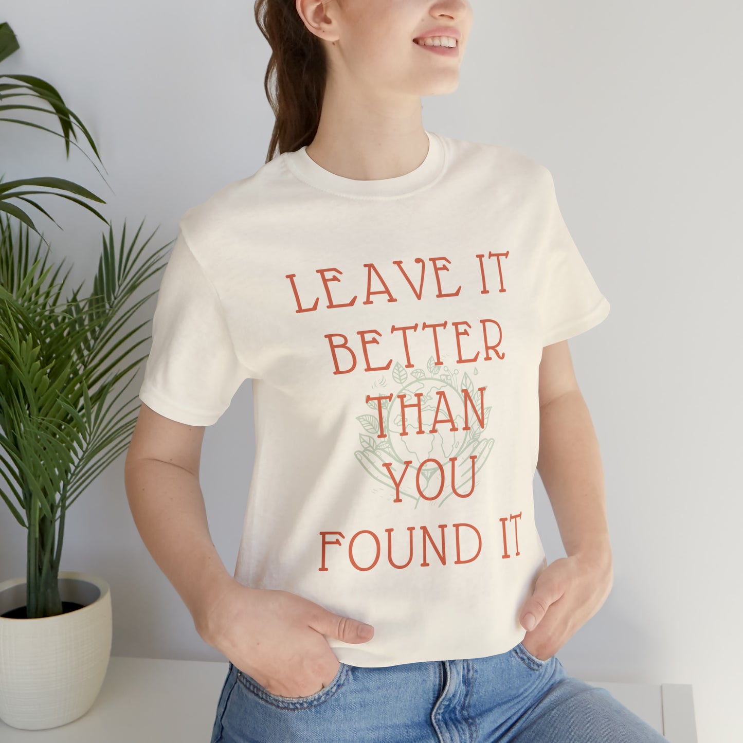 Leave It Better Than You Found it tee