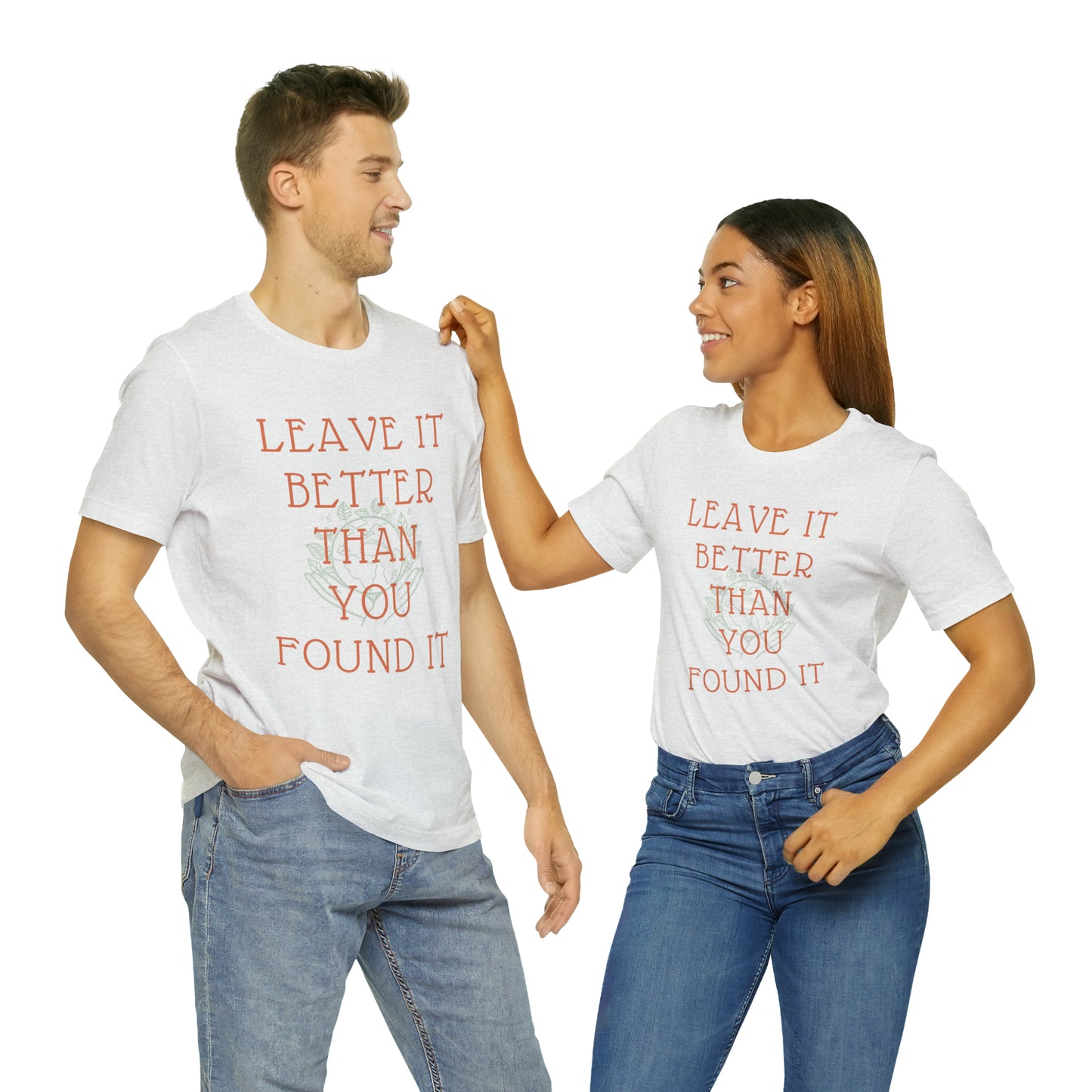 Leave It Better Than You Found it tee