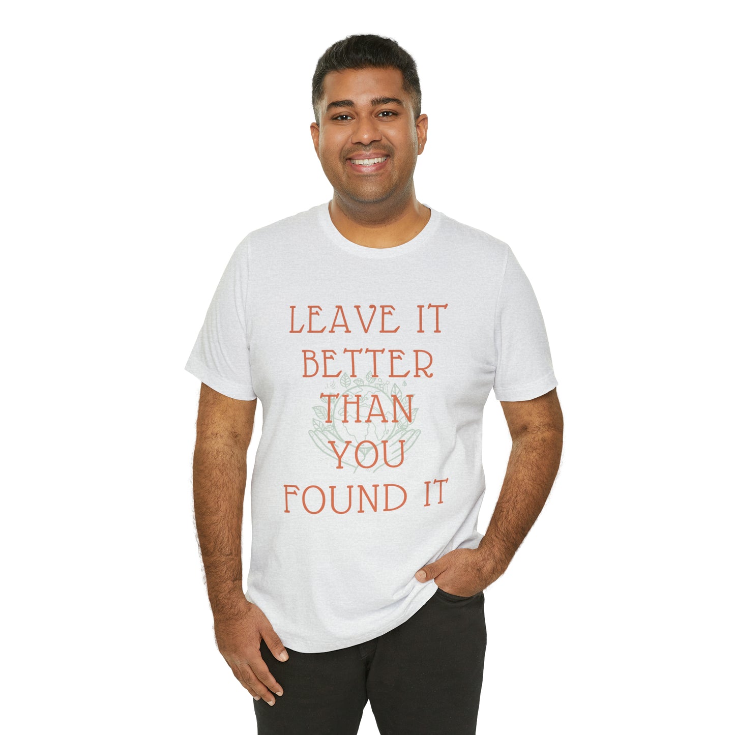 Leave It Better Than You Found it tee